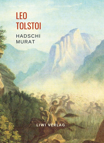Leo Tolstoi: Hadschi Murat. Vollständige Neuausgabe