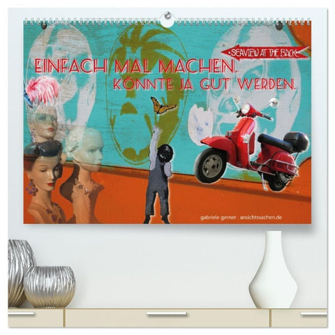 Einfach mal machen. Könnte ja gut werden. (hochwertiger Premium Wandkalender 2026 DIN A2 quer), Kunstdruck in Hochglanz