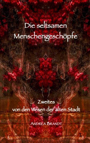 Die seltsamen Menschengeschöpfe