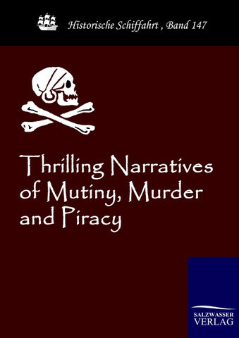 Thrilling Narratives of Mutiny, Murder and Piracy