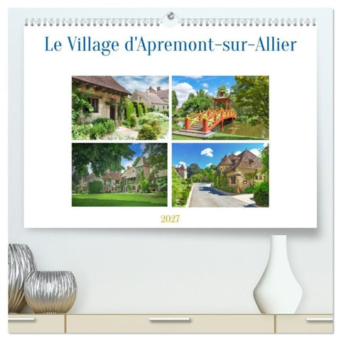 Le Village d'Apremont-sur-Allier (hochwertiger Premium Wandkalender 2027 DIN A2 quer), Kunstdruck in Hochglanz
