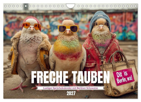 Freche Tauben - Lustiger Sprüchekalender mit Berliner Schnautze (Wandkalender 2027 DIN A4 quer), CALVENDO Monatskalender