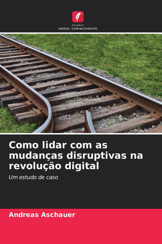 Como lidar com as mudanças disruptivas na revolução digital