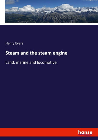 Steam and the steam engine