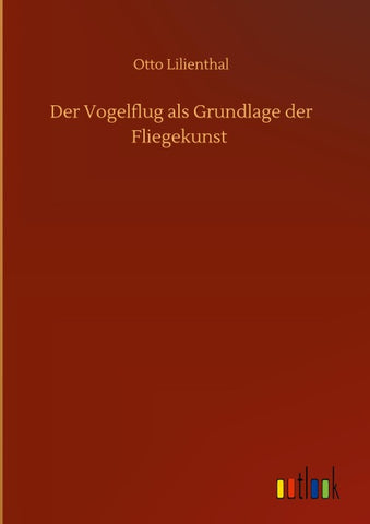 Der Vogelflug als Grundlage der Fliegekunst