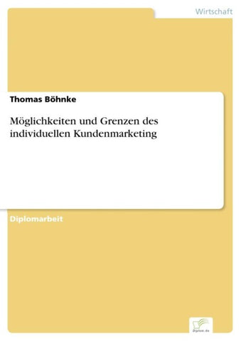 Möglichkeiten und Grenzen des individuellen Kundenmarketing