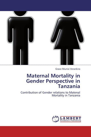 Maternal Mortality in Gender Perspective in Tanzania