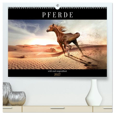 Pferde - wild und ungezähmt (hochwertiger Premium Wandkalender 2027 DIN A2 quer), Kunstdruck in Hochglanz