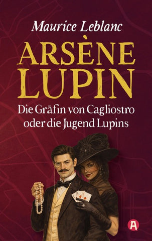 Die Gräfin von Cagliostro oder Die Jugend Lupins. Gaunerroman. Maurice Leblanc
