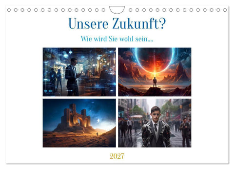 Unsere Zukunft? (Wandkalender 2027 DIN A4 quer), CALVENDO Monatskalender
