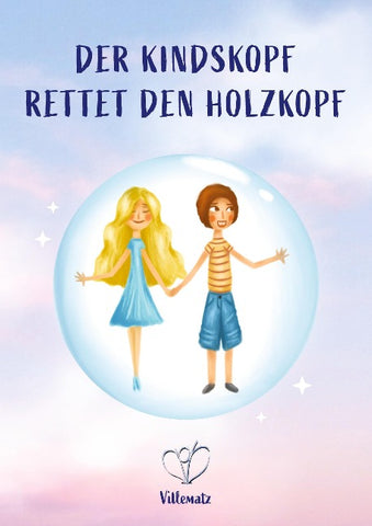 Der Kindskopf rettet den Holzkopf