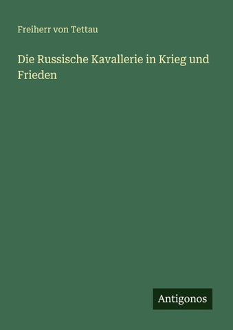 Die Russische Kavallerie in Krieg und Frieden