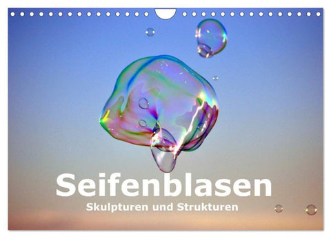 Seifenblasen Skulpturen und Strukturen (Wandkalender 2026 DIN A4 quer), CALVENDO Monatskalender