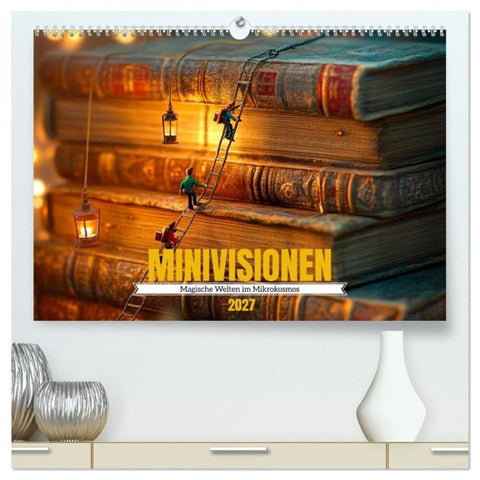 MINIVISIONEN (hochwertiger Premium Wandkalender 2027 DIN A2 quer), Kunstdruck in Hochglanz