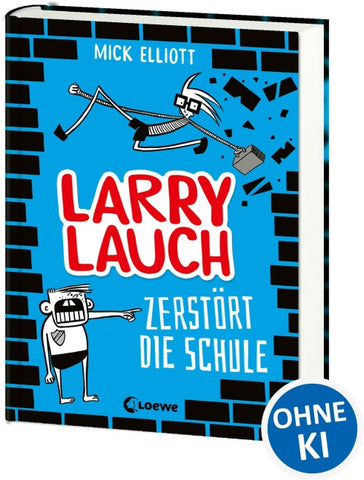 Larry Lauch zerstört die Schule (Band 1)