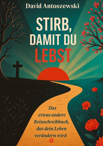Stirb, damit du lebst
