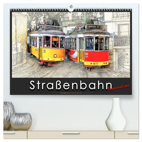 Straßenbahn Faszination (hochwertiger Premium Wandkalender 2027 DIN A2 quer), Kunstdruck in Hochglanz