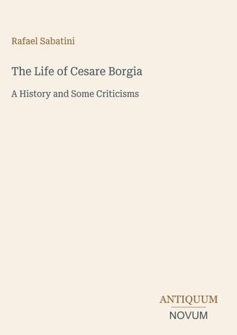 The Life of Cesare Borgia