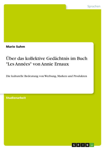 Über das kollektive Gedächtnis im Buch "Les Années" von Annie Ernaux