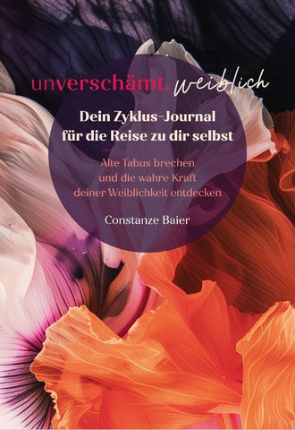 unverschämt.weiblich – Dein Zyklus-Journal für die Reise zu dir selbst