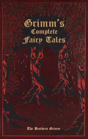 Grimm's Complete Fairy Tales (Deluxe Leatherbound Edition)