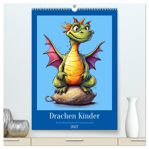 Drachen Kinder (hochwertiger Premium Wandkalender 2027 DIN A2 hoch), Kunstdruck in Hochglanz