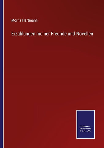 Erzählungen meiner Freunde und Novellen