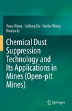 Chemical Dust Suppression Technology and Its Applications in Mines (Open-pit Mines)