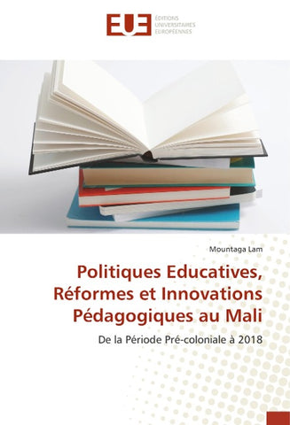 Politiques Educatives, Réformes et Innovations Pédagogiques au Mali
