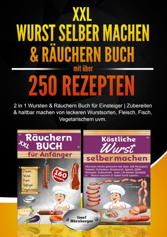 XXL Wurst selber machen & Räuchern Buch mit über 250 Rezepten