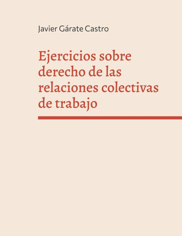 Ejercicios sobre derecho de las relaciones colectivas de trabajo