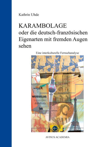 Karambolage oder die deutsch-französischen Eigenarten mit fremden Augen sehen