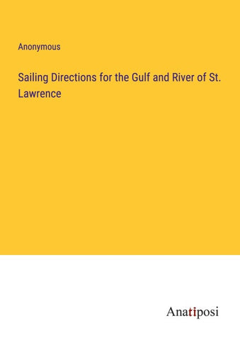 Sailing Directions for the Gulf and River of St. Lawrence