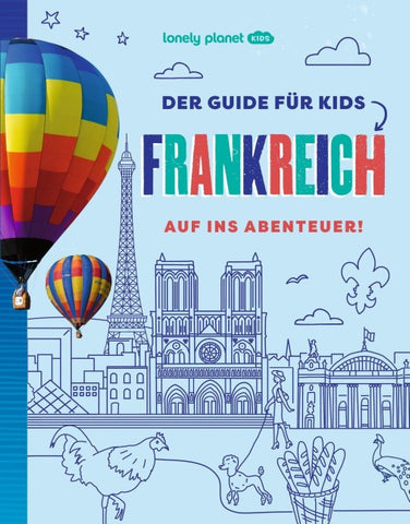 LONELY PLANET Kinderreiseführer Der Guide für Kids Frankreich