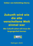 Zukunft wird wie die alte verschollene Welt einmal war