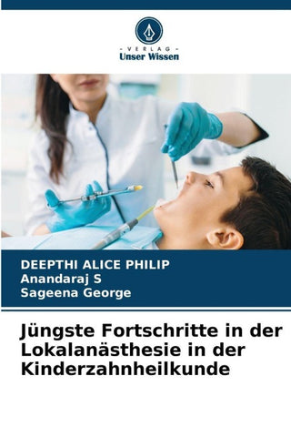 Jüngste Fortschritte in der Lokalanästhesie in der Kinderzahnheilkunde