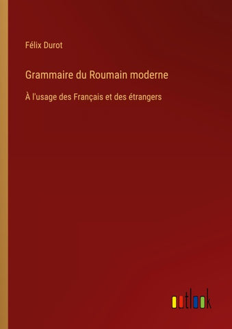 Grammaire du Roumain moderne