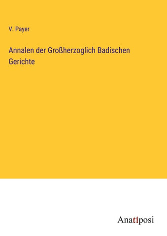 Annalen der Großherzoglich Badischen Gerichte