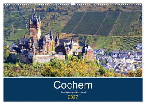 Cochem - Eine Perle an der Mosel (Wandkalender 2027 DIN A2 quer), CALVENDO Monatskalender