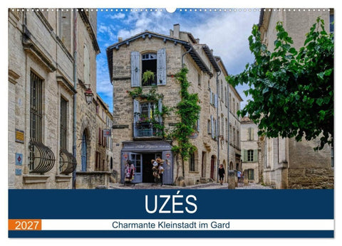 Uzés - Charmante Kleinstadt im Gard (Wandkalender 2027 DIN A2 quer), CALVENDO Monatskalender