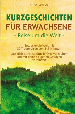 Kurzgeschichten für Erwachsene - Reisen um die Welt: