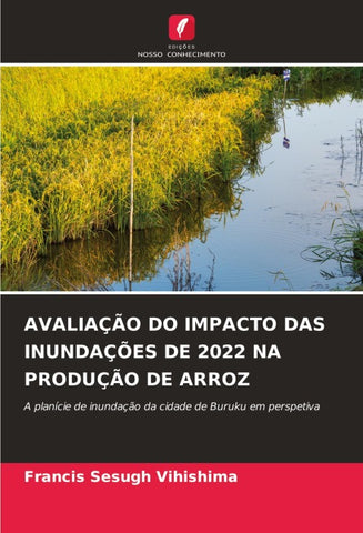 AVALIAÇÃO DO IMPACTO DAS INUNDAÇÕES DE 2022 NA PRODUÇÃO DE ARROZ