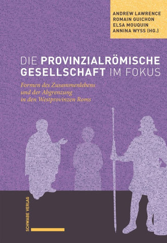 Die provinzialrömische Gesellschaft im Fokus