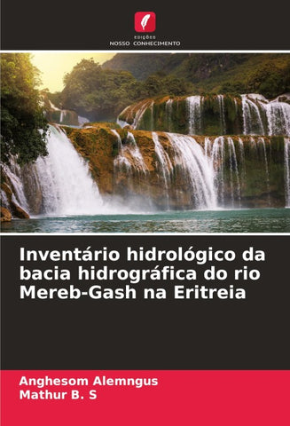 Inventário hidrológico da bacia hidrográfica do rio Mereb-Gash na Eritreia