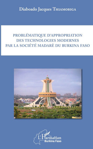 Problématique d'appropriation des technologies modernes par la société madarè du Burkina Faso