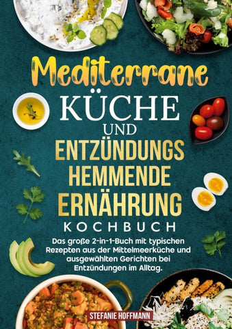 Mediterrane Küche und Entzündungshemmende Ernährung Kochbuch