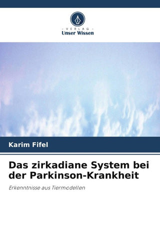 Das zirkadiane System bei der Parkinson-Krankheit