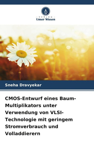 CMOS-Entwurf eines Baum-Multiplikators unter Verwendung von VLSI-Technologie mit geringem Stromverbrauch und Volladdierern