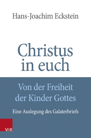 Christus in euch - Von der Freiheit der Kinder Gottes
