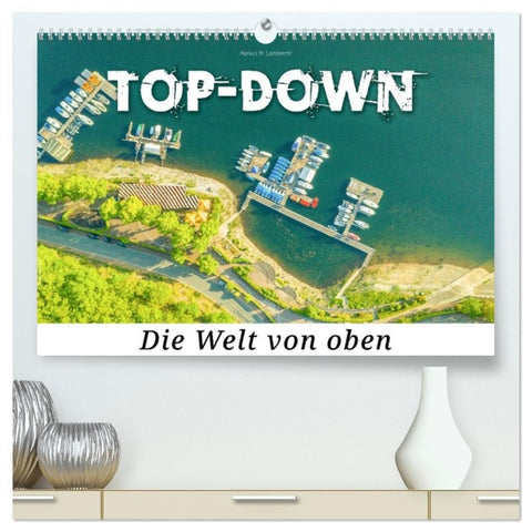 Top-down - Die Welt von oben (hochwertiger Premium Wandkalender 2027 DIN A2 quer), Kunstdruck in Hochglanz